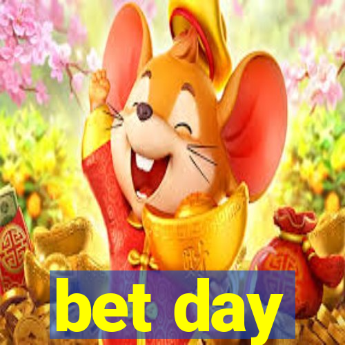 bet day